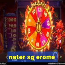 neter sg erome